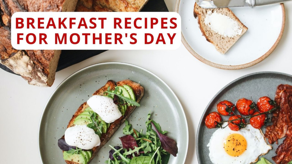 Celebrate Mother's Day with These Delicious Homemade Breakfast Recipes