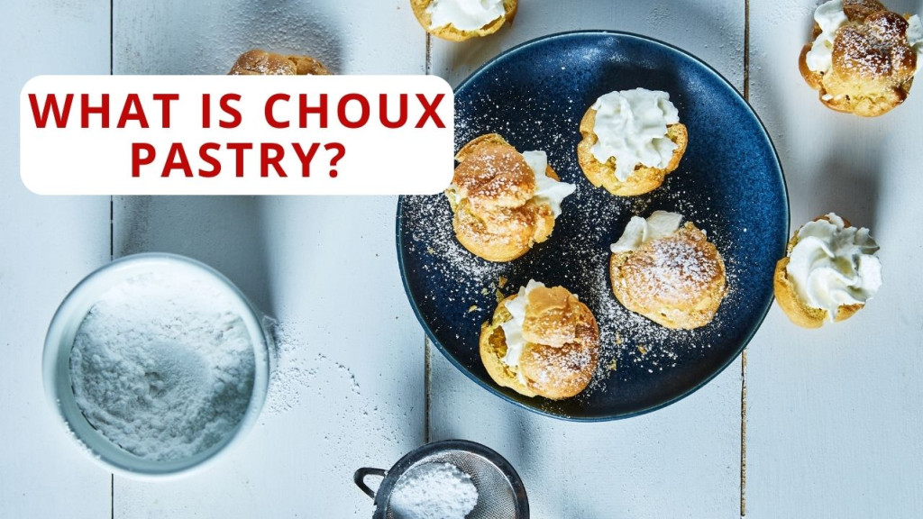 What is Choux Pastry?